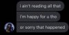 i-aint-reading-all-that-im-happy-for-you-tho-or-sorry-that-v0-r0371fw2niif1.jpeg