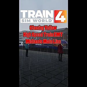 Train Sim World 4  -  Chasing Yellow - High Speed Train EMT - Midlands Main Line