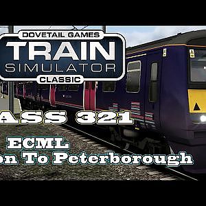 Train Simulator Classic - ECML London To Peterborough -  First Capital Connect Class 321